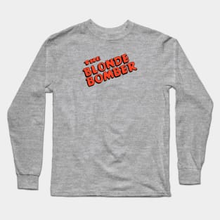 Blonde Bomber Long Sleeve T-Shirt